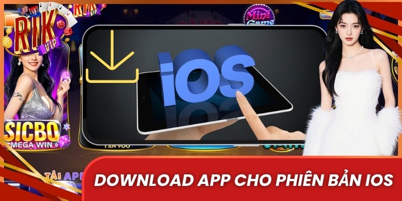 Download app cho phiên bản iOS