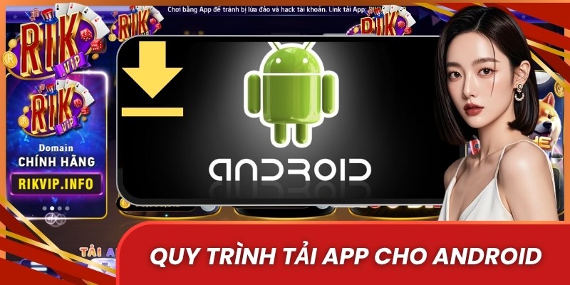 Quy trình tải app cho Android